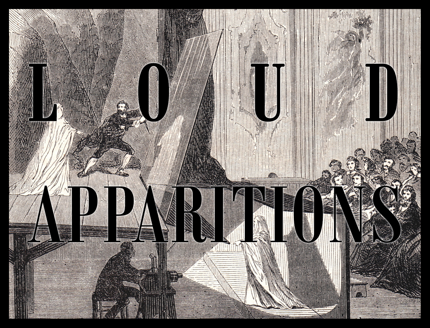 Loud Apparitions