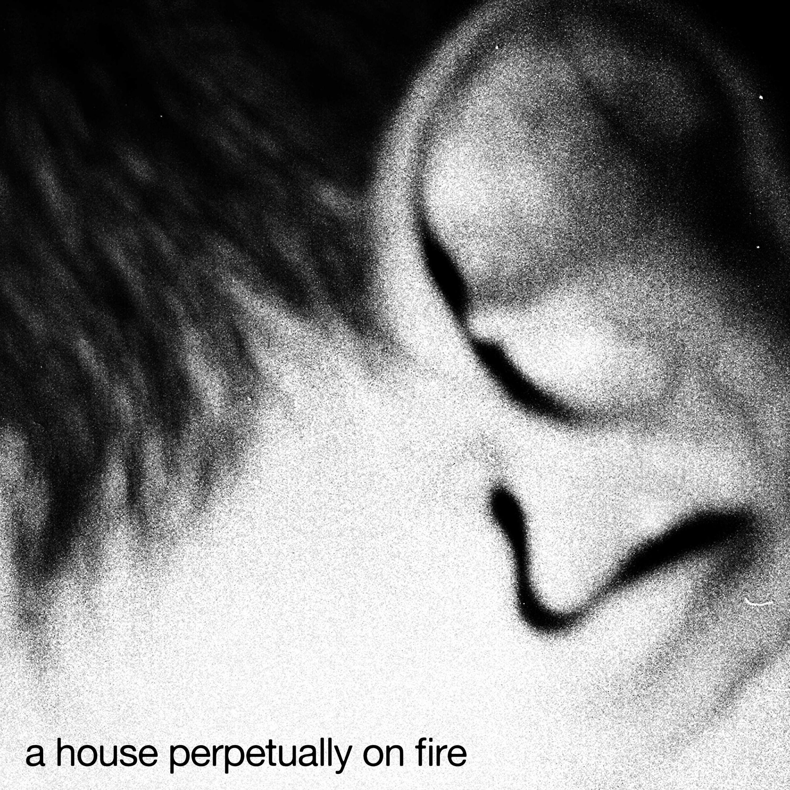 A house perpetually on fire
